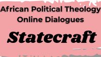 African Political Theology Online Dialogues: "Statecraft"