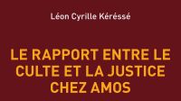 Le rapport entre le culte et la justice chez Amos : annonce du livre
